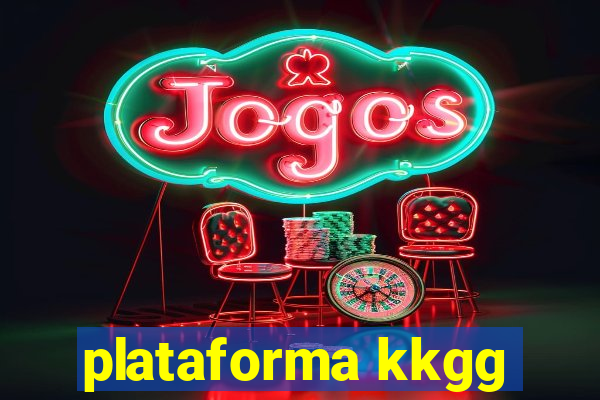 plataforma kkgg